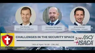 Challenges in the Security Space by A.Beuchat, C.Monigadon, J.Berthier #SwissCyberSecurity