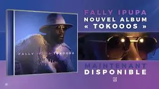 Fally Ipupa - Tokooos (Nouvel album disponible)