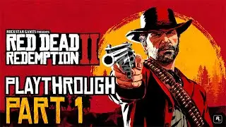 Red Dead Redemtion 2 PLAYTHROUGH | Part 1