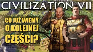Civilization VII - plotki i fakty. Co już wiemy?