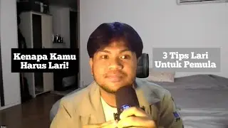 Kenapa Kamu Harus Lari + 3 Tips Lari Untuk Pemula (English)