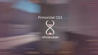 Primordial CS2 Showcase