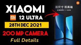 Xiaomi Mi 12 Ultra | Xiaomi Mi 12 | 200 MP Camera | Features | Details | R Techify