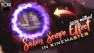 Saber Scope Effect in KineMaster | Editing Tutorial | Glowing Scope Effect in KineMaster