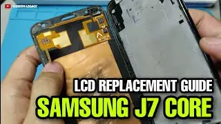 SAMSUNG J7 CORE LCD REPLACEMENT - EASY GUIDE