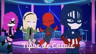 Tipos de casais ( MEME Original) |Marvel| Gacha club