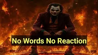 No words no reaction| joker motivation videos| joker quotes| joker motivation speech 