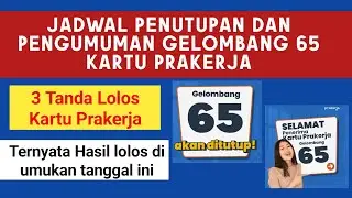 TERBARU ‼️ Jadwal Penutupan dan Pengumuman LOLOS PRAKERJA Gelombang 65