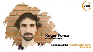 Roger Ponce on the virtual CARLA camp Barcelona - CARLA Hub