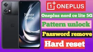 OnePlus Nord CE 2 lite 5G pattern unlock password remove hard reset