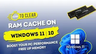 How to Clear RAM Cache on Windows 11 | Easy Steps for a Faster PC