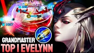WILD RIFT EVELYNN - TOP 1 EVELYNN GAMEPLAY - GRANDMASTER RANKED