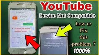 this app is no longer compatible with your device youtube| youtube device not compatible problem fix