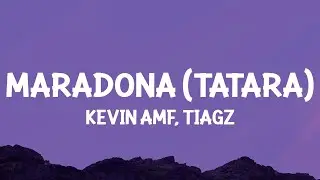 Kevin AMF, Tiagz - Maradona (Tatara) (Letra/Lyrics)