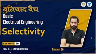 Lec#40  Selectivity | BEE | बुनियाद बैच | For All Branches | Ranjan Sir