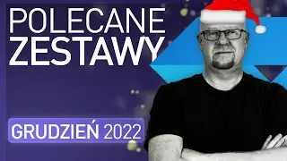 Jaki komputer do gier?  / Polecane zestawy grudzień 2022