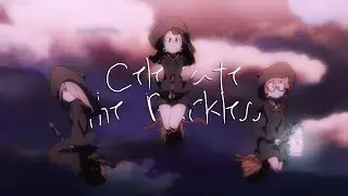 Little Witch Academia AMV || Celebrate the Reckless