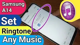 Samsung Galaxy A14 Set Ringtone Any Music