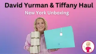 David Yurman & Tiffany Haul! New York Unboxing