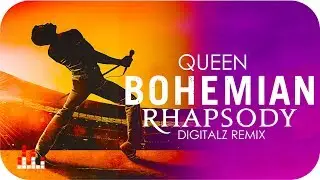 Queen - Bohemian Rhapsody (Digitalz Remix)