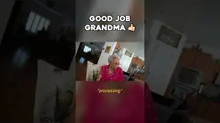 Good Job Grandma 👵🏼👍🏻 