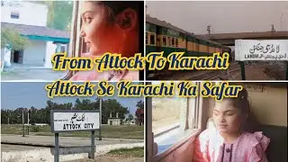 Attock Se Karachi tak Ka Safar||Back to Home||@Anaiza's Vlogology