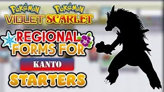 What If KANTO STARTERS Got Regional Forms In Pokémon Scarlet & Violet?