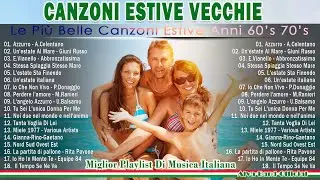 Canzoni Estive Vecchie - Anni 60 70 - I Tormentoni Estivi Che Hanno Fatto Innamorare