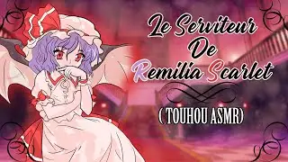 Le Serviteur De Remilia Scarlet - [ASMR/AUDIO RP]