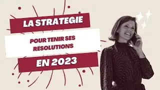 Stratégie pour tenir ses résolutions en 2023