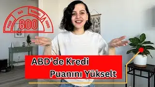 ABD’deki Kredi Puanlarını Anlamak | Kredi Puanı Nedir | Nasıl Yükseltebilirim 🇺🇸💳