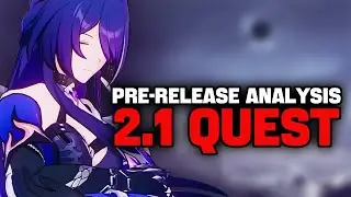 [2.0] Penacony 2.1 Quest Pre-Release Analysis - Honkai: Star Rail