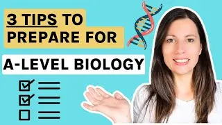 Prepare for A-level Biology in 1 Week:  3 tips to help you at the start of the course