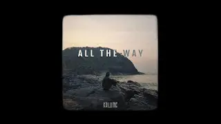 All the way - Kalumé