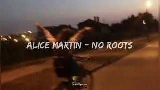 Alice Martin - No Roots (Türkçe - İngilizce lyrics) Tiktok song