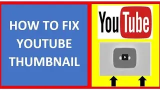 how to fix thumbnail problem