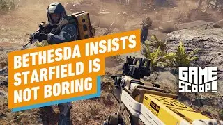 Game Scoop! 748: Bethesda Insists Starfield Is Not Boring