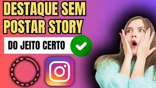 COMO ADICIONAR DESTAQUE NO INSTAGRAM SEM POSTAR NO STORY