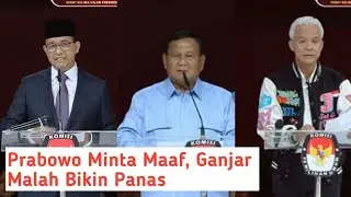 Pernyataan Pamungkas Masing2 Capres, Prabowo Minta Maaf, Ganjar Bikin Panas