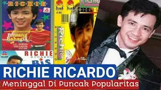 KISAH ARTIS RICHIE RICARDO MENINGGAL DI PUNCAK POPULARITAS