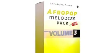 AFROPOP MELODIES PACK vol. 3 (FREE DOWNLOAD) 🤯