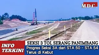 Percepatan Konstruksi Tol Serang-Panimbang Seksi 3A: Progres dari STA 50 hingga STA 54