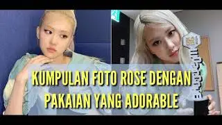 KUMPULAN FOTO ROSE DENGAN PAKAIAN YANG ADORABLE