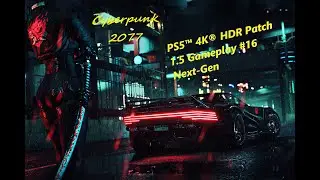 Cyberpunk 2077-PS5™ 4K® HDR Patch 1.5 Gameplay #16 Next-Gen (Hun-Sub)
