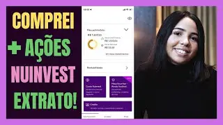 NUINVEST (NUBANK) NA PRÁTICA! COMPREI AÇÕES PARA MINHA CARTEIRA DE INICIANTE NA BOLSA, MEU EXTRATO!