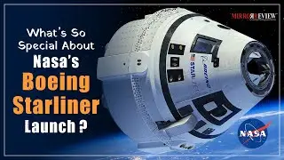 What’s So Special About Nasa’s Boeing Starliner Launch? Watch Now! | Mirror Review |