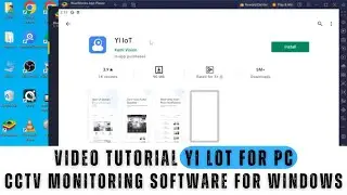 YI IoT for PC| How to Install and Configure the YI IoT for PC on a Windows PC