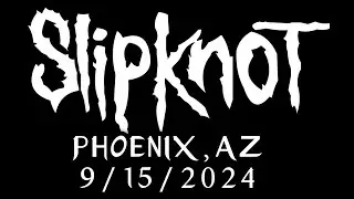 SLIPKNOT LIVE 9/15/2024 PHOENIX ARIZONA