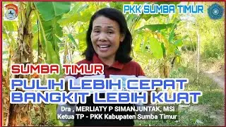 PULIH LEBIH CEPAT BANGKIT LEBIH KUAT - PKK SUMBA TIMUR