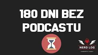 180 dni bez Nerd Loga
